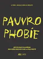 Pauvrophobie, Petite encyclopédie des idées reçues sur la pauvreté