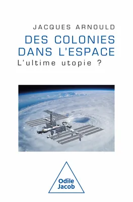 Des colonies dans l'espace, La dernière utopies?