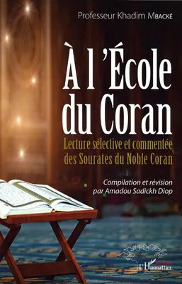 A l'école du Coran, Lecture sélective et commentée des Sourates du Noble Coran