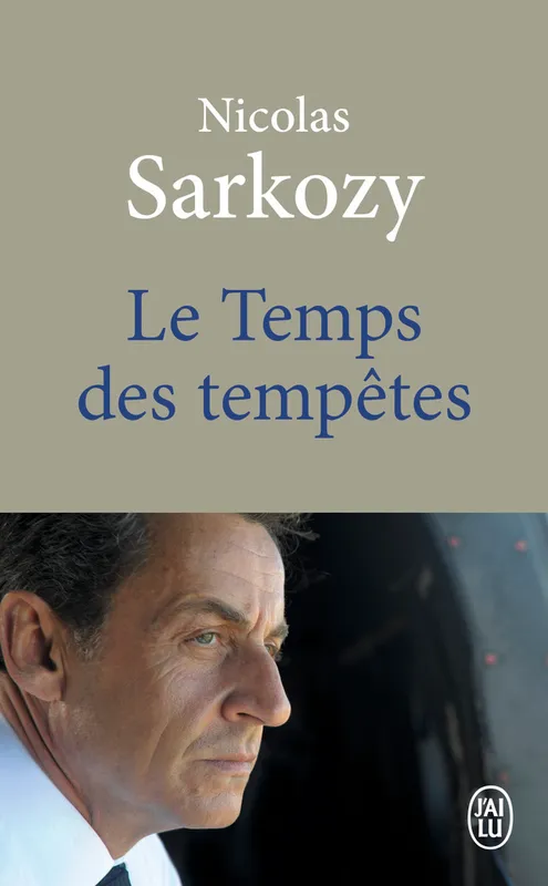 Livres Sciences Humaines et Sociales Sciences politiques Le temps des tempêtes, Document Nicolas Sarkozy