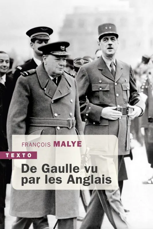 Livres Histoire et Géographie Histoire Histoire générale De Gaulle vu par les anglais François Malye