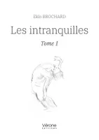 Les intranquilles - Tome 1
