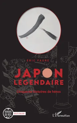 Japon légendaire, Cinquante histoires de héros