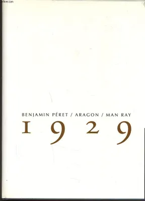 1929 - BEJAMIN PERET ARAGON MAN RAY