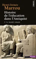 Histoire de l'éducation dans l'Antiquité , tome 2, Le monde romain