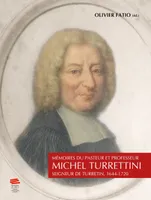 Mémoires du pasteur et professeur Michel Turrettini, seigneur de Turretin, 1644-1720