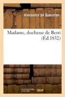 Madame, duchesse de Berri (Éd.1832)