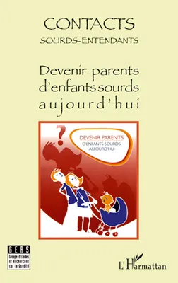 Devenir parents d'enfants sourds aujourd'hui, actes, journée d'études du 7 novembre 2009