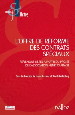L'offre de réforme des contrats spéciaux - 1re ed., Réflexions libres à partir du projet Henri Capitant