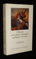L'Histoire et le métier d'historien en France, 1945-1995