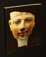 Catalogue officiel : Musée égyptien du Caire