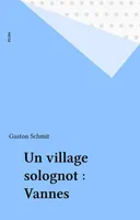 Un village solognot Vannes-sur-Cosson, un village solognot