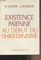 EXISTENCE PAIENNE AU DEBUT DU CHRISTIANISME, présentation de textes grecs et romains