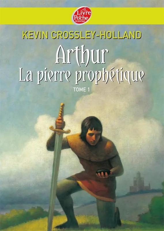 1, Arthur - Tome 1 - La pierre prophétique, Volume 1, La pierre prophétique Kevin Crossley-Holland