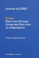Europe, États-Unis d'Europe, Europe des États-Unis ou indépendance