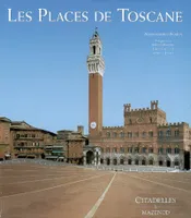 Les places de Toscane, fonctions et architecture de l'espace public