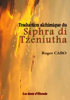 Traduction alchimique du Siphra di Tzeniutha