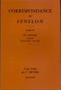 Correspondance de Fénelon., 4, De l'épiscopat à l'exil, 4 février 1695-3 août 1697, Correspondance de Fénelon, Tome IV : De l'épiscopat à l'exil, 1695-1697. Texte