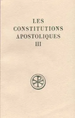 Les Constitutions apostoliques, III
