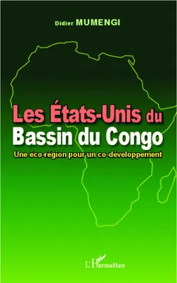 Les Etats-Unis du Bassin du Congo, Une éco-région pour un co-développement