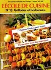 13, Grillades et barbecues, L'École de cuisine n°13 : Grillades et barbecues, 12 leçons filmées et 95 recettes pour les appliquer