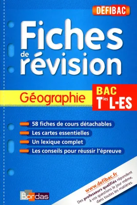 Défibac - Fiches de révision - Géographie Tles L/ES + GRATUIT: pour 1 titre acheté, posez vos questions sur www.defibac.fr