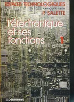 L'électronique et ses fonctions., 1, L'Electronique et ses fonctions 1, génie électrique et électronique