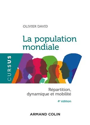 La population mondiale - 4e éd., Répartition, dynamique et mobilité