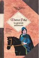 Marco Polo, la grande aventure / journal sur la route de la soie, 1269-1275, (1269-1275)