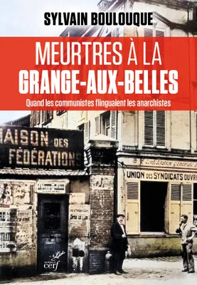 Meurtres à la Grange-aux-Belles, Quand les communistes flinguaient les anarchistes