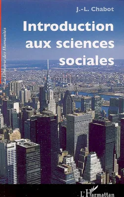 INTRODUCTION AUX SCIENCES SOCIALES - NOUVELLE EDITION 2006, Nouvelle édition 2006