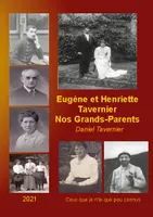 Eugène et Henriette Tavernier nos grands-parents, Ceux que je n'ai que peu connus
