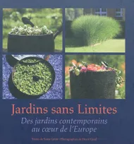 JARDINS SANS LIMITES, des jardins contemporains au coeur de l'Europe