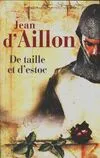 De taille et d'estoc [Paperback] Jean D'Aillon, la jeunesse de Guillaume d'Ussel