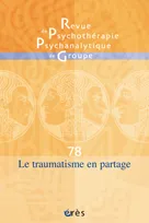RPPG 78 - Le traumatisme en partage