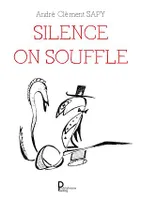 Silence on souffle