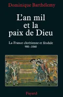 L'an mil et la paix de Dieu, La France chrétienne et féodale 980-1060