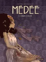 Médée, 1, L'Ombre d'Hécate