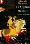 Livres Littérature et Essais littéraires Romans contemporains Etranger Un Vénitien chez les Moghols Niccolo Manucci