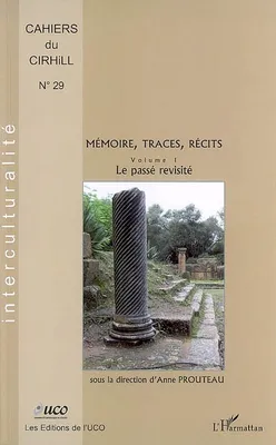 Volume 1, Le passé revisité, Mémoire, traces, récits, Volume 1 - Le passé revisité