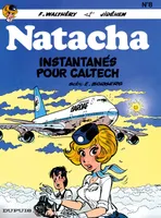 Natacha ., 8, Natacha - Tome 8 - Instantanés pour Caltech
