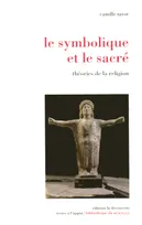 Le symbolique et le sacré théories de la religion, théories de la religion