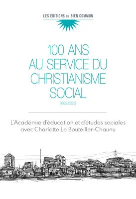 Cent ans au service du christianisme social, 1923-2023