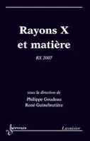 Rayons X et matière RX 2007