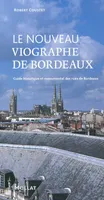 Le Nouveau viographe de Bordeaux, guide historique et monumental des rues de Bordeaux