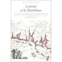 Lorient et le Morbihan, Une histoire de ressentiments et de rivalités (1666-1914)
