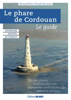 Le phare de Cordouan, Classé au Patrimoine mondial de l'Unesco