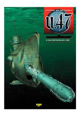 5, U-47 - Tome 5 - Aux portes de New-York