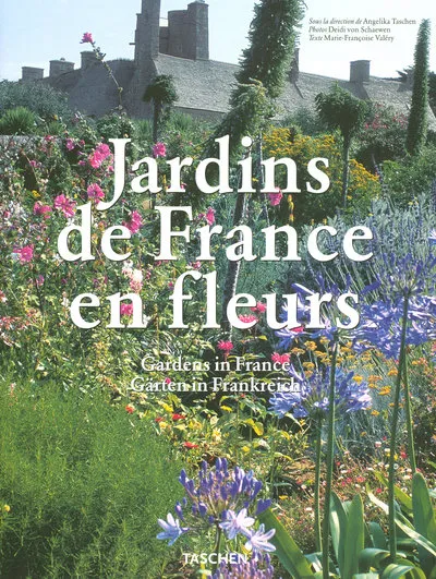 Jardins de France en fleurs, JU Deidi von Schaewen, Marie-Françoise Valéry