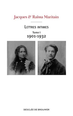 Lettres intimes - Tome I (1901-1932)